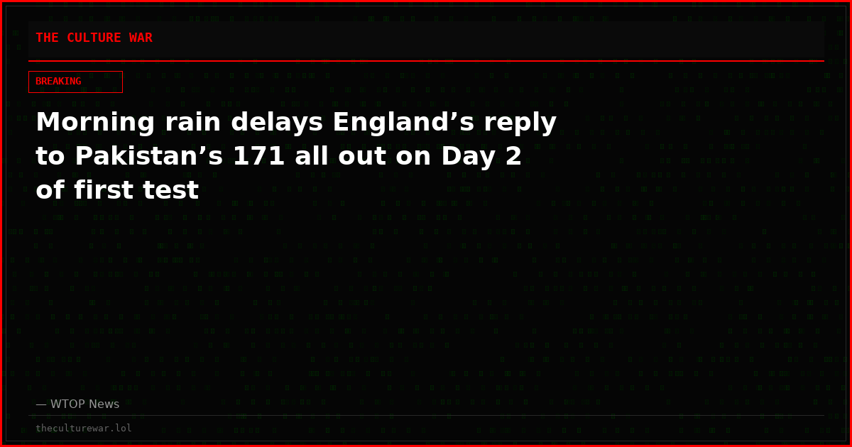 Morning rain delays England’s reply to Pakistan’s 171 all out on Day 2 of first test