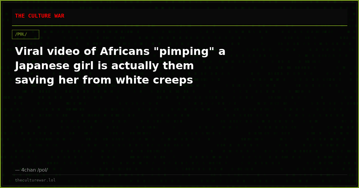 Viral video of Africans "pimping" a Japanese girl is actually them saving her from white creeps