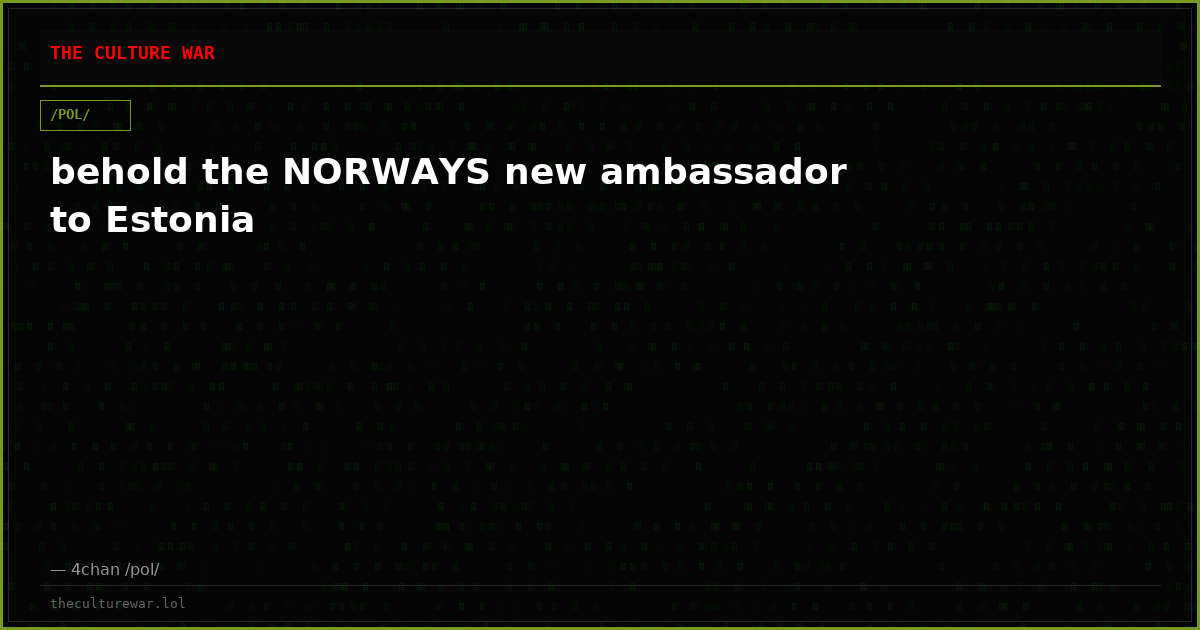 behold the NORWAYS new ambassador to Estonia