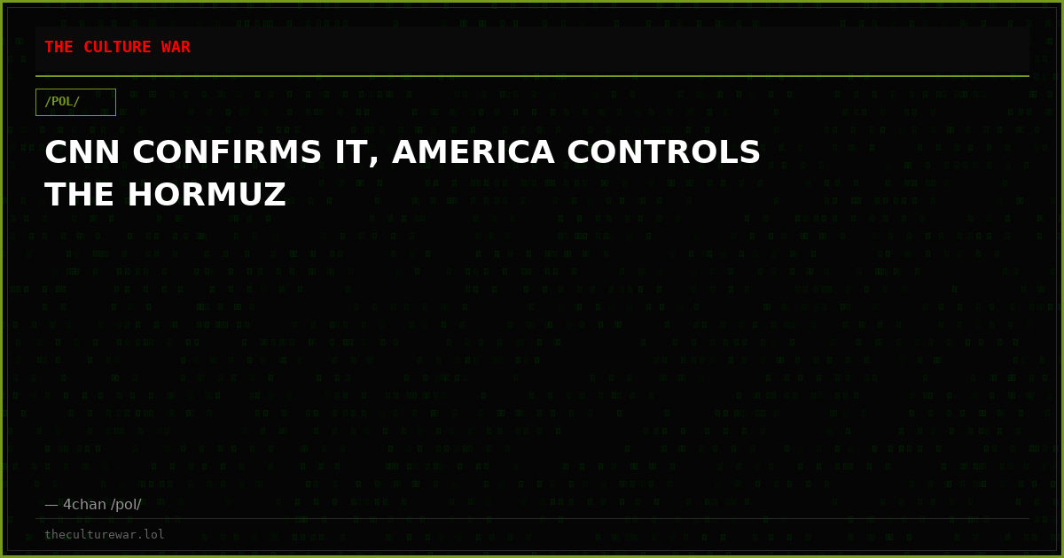 CNN CONFIRMS IT, AMERICA CONTROLS THE HORMUZ