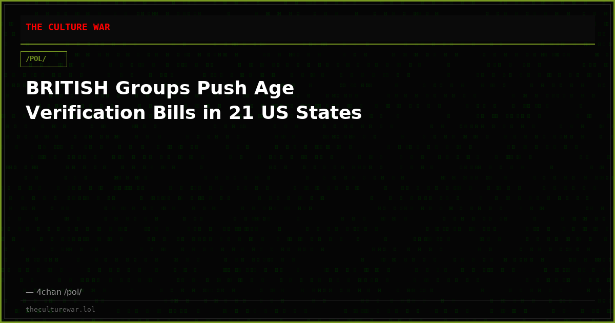 BRITISH Groups Push Age Verification Bills in 21 US States
