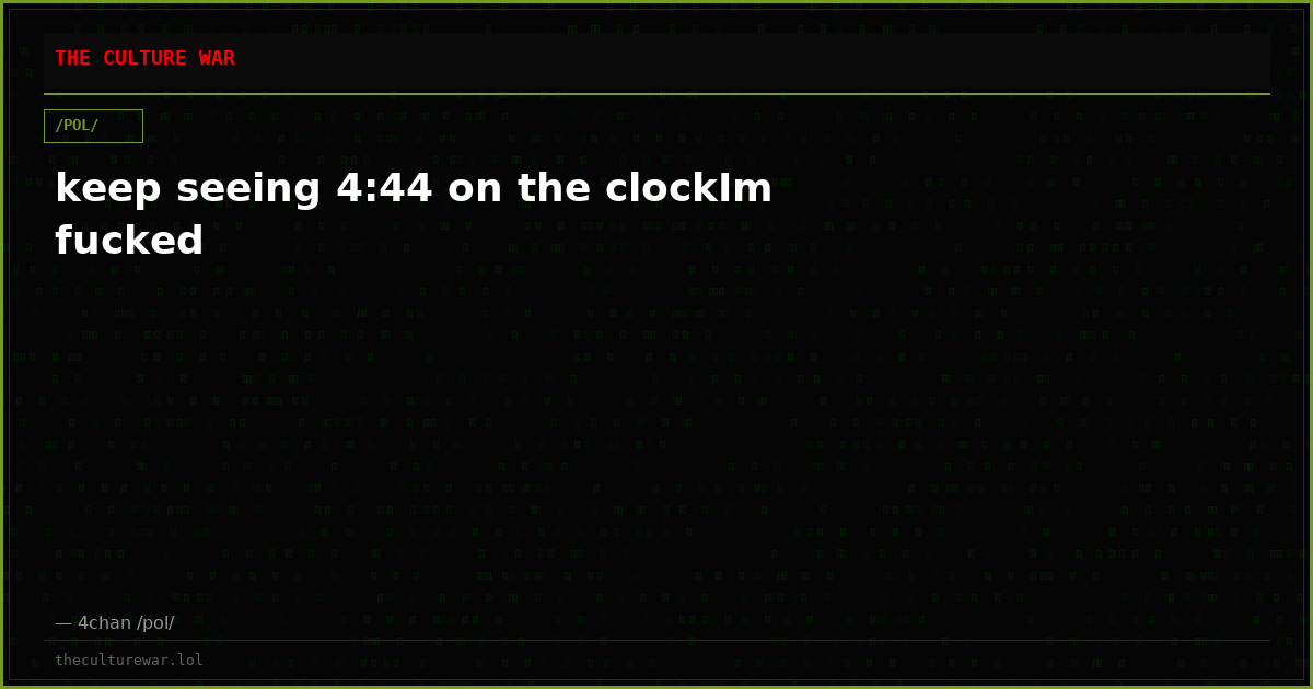 keep seeing 4:44 on the clockIm fucked