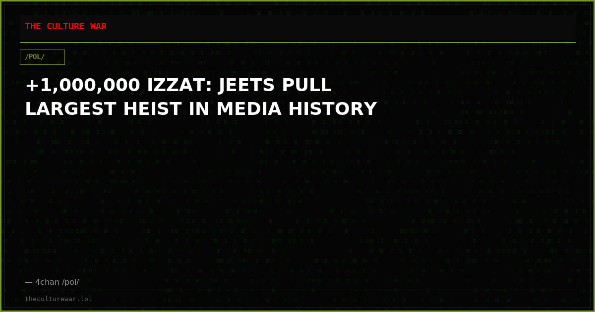+1,000,000 IZZAT: JEETS PULL LARGEST HEIST IN MEDIA HISTORY