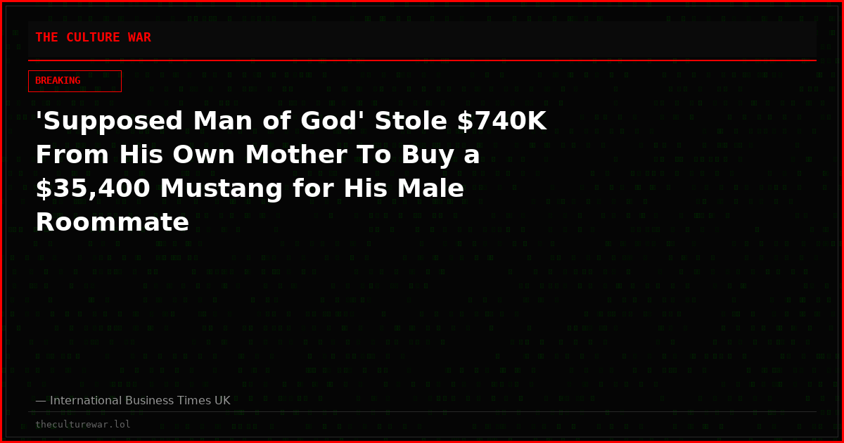 'Supposed Man of God' Stole $740K From His Own Mother To Buy a $35,400 Mustang for His Male Roommate