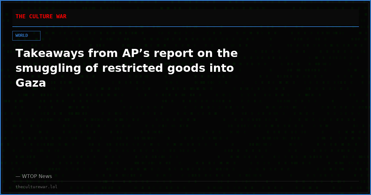 Takeaways from AP’s report on the smuggling of restricted goods into Gaza