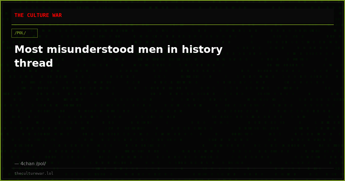 Most misunderstood men in history thread