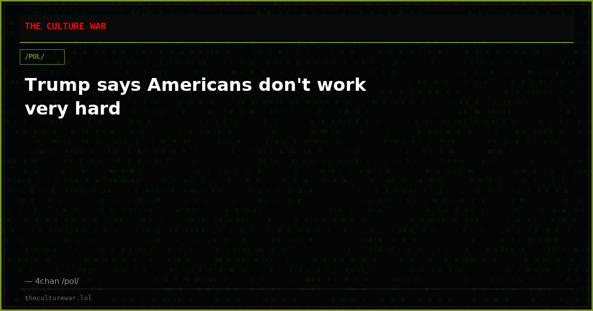 Trump says Americans don't work very hard