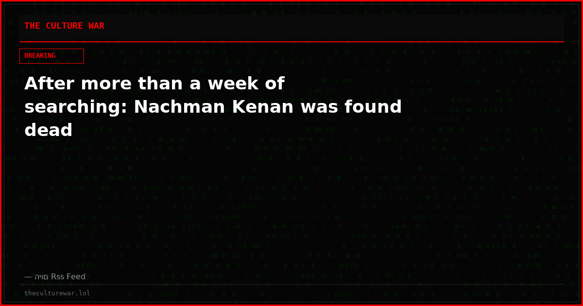 After more than a week of searching: Nachman Kenan was found dead