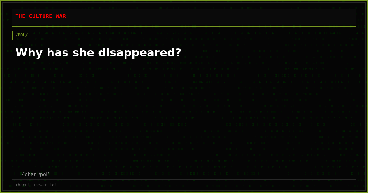 Why has she disappeared?