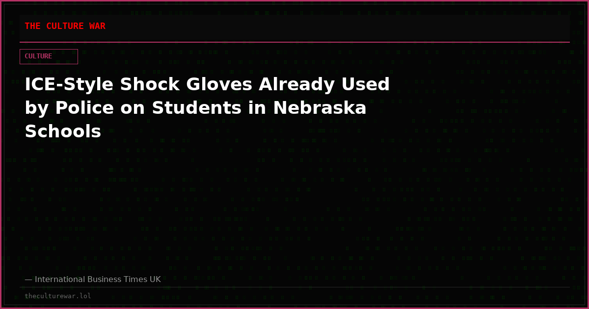 ICE-Style Shock Gloves Already Used by Police on Students in Nebraska Schools