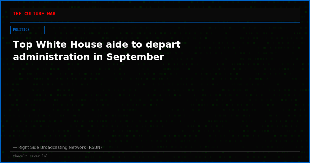 Top White House aide to depart administration in September