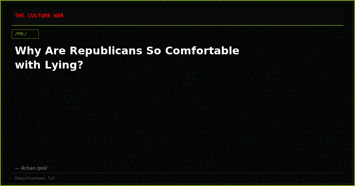 Why Are Republicans So Comfortable with Lying?
