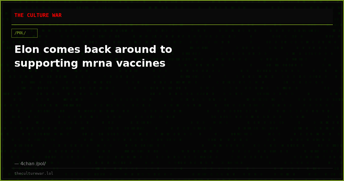 Elon comes back around to supporting mrna vaccines