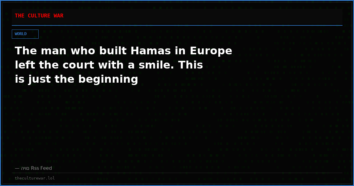 The man who built Hamas in Europe left the court with a smile. This is just the beginning