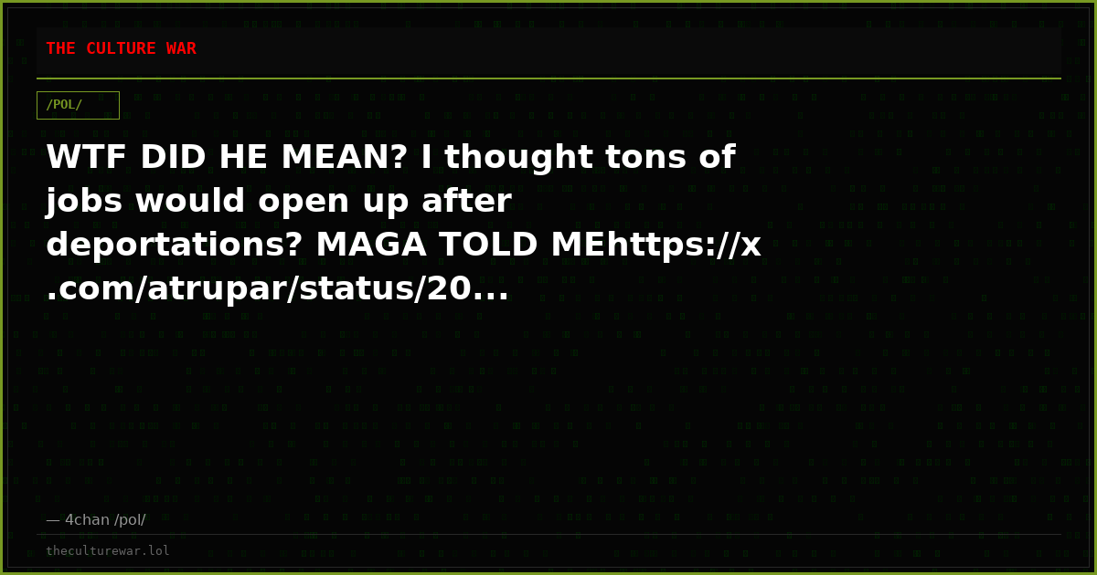 WTF DID HE MEAN? I thought tons of jobs would open up after deportations? MAGA TOLD MEhttps://x.com/atrupar/status/20...