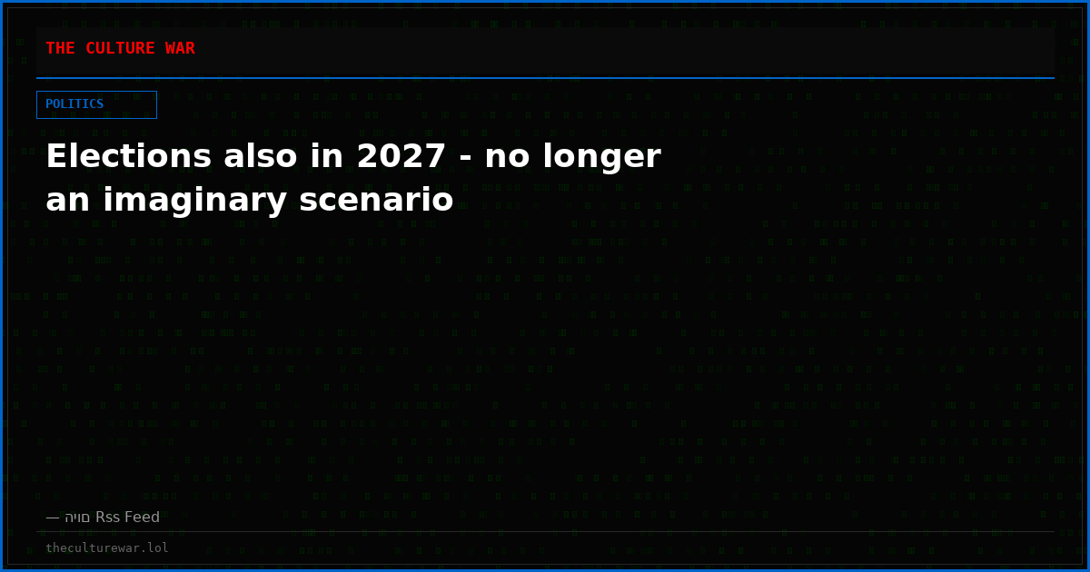 Elections also in 2027 - no longer an imaginary scenario