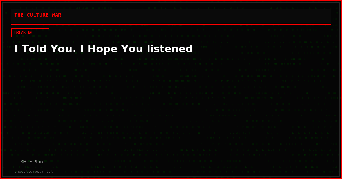 I Told You. I Hope You listened