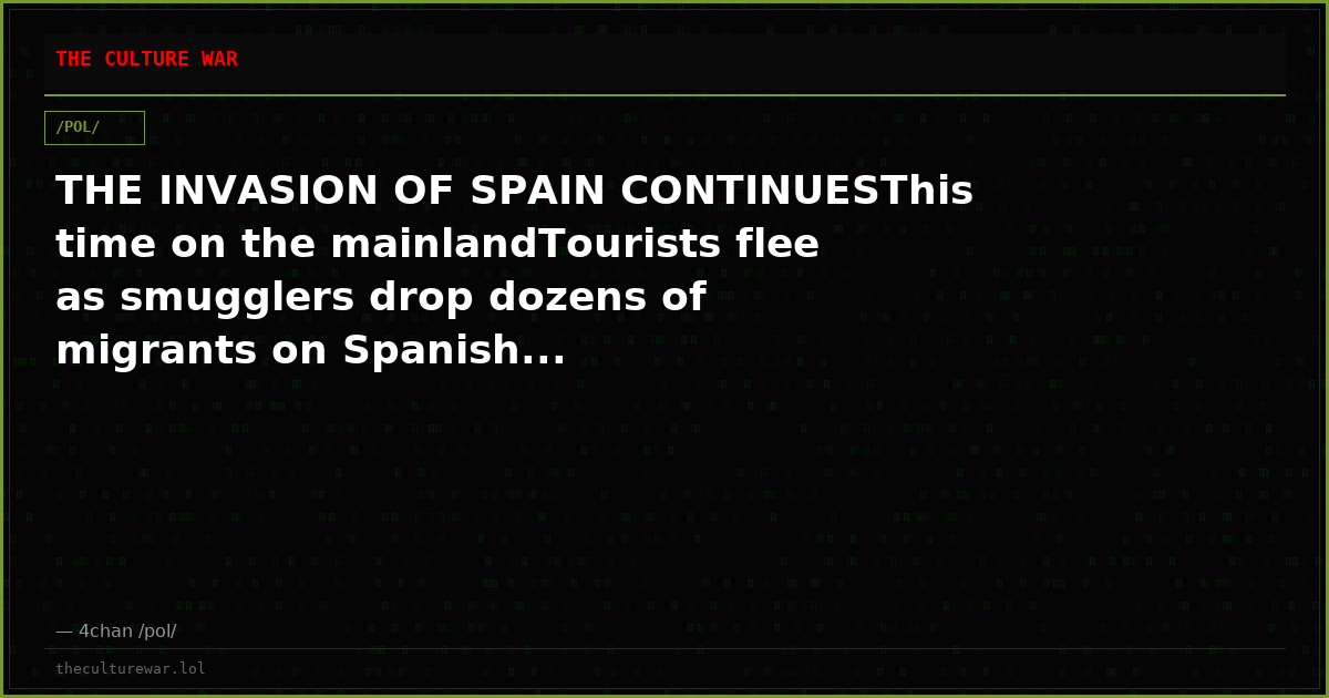 THE INVASION OF SPAIN CONTINUESThis time on the mainlandTourists flee as smugglers drop dozens of migrants on Spanish...