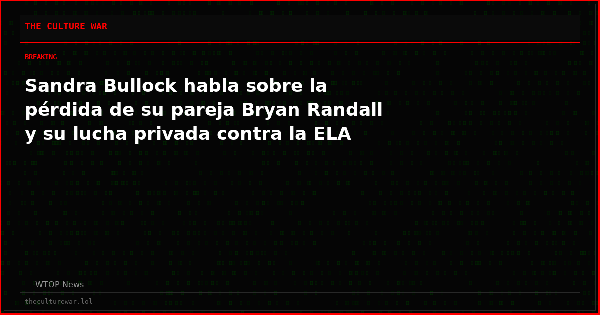 Sandra Bullock habla sobre la pérdida de su pareja Bryan Randall y su lucha privada contra la ELA