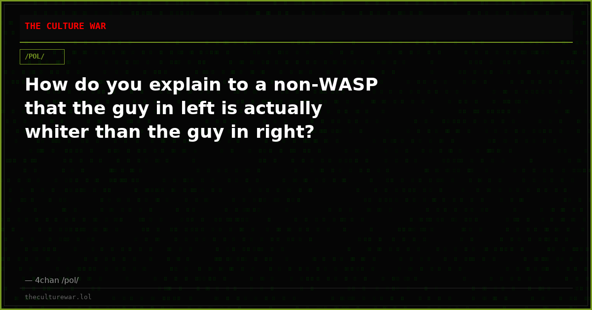How do you explain to a non-WASP that the guy in left is actually whiter than the guy in right?