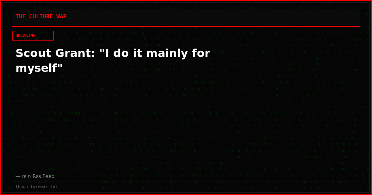 Scout Grant: "I do it mainly for myself"