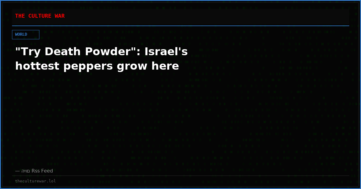 "Try Death Powder": Israel's hottest peppers grow here
