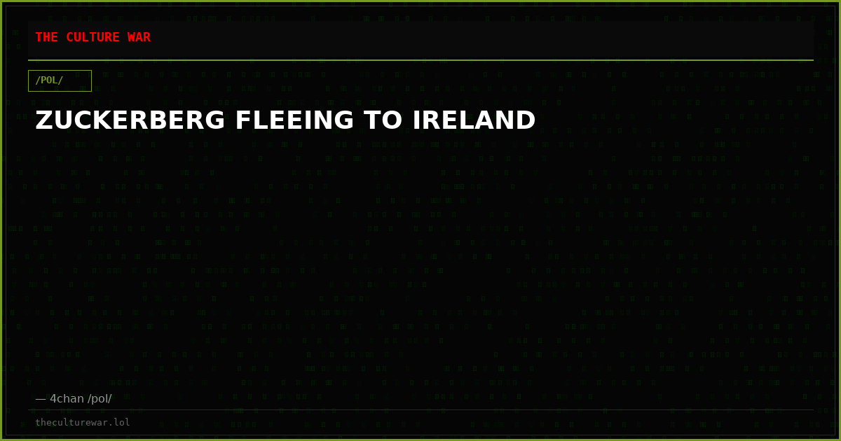 ZUCKERBERG FLEEING TO IRELAND