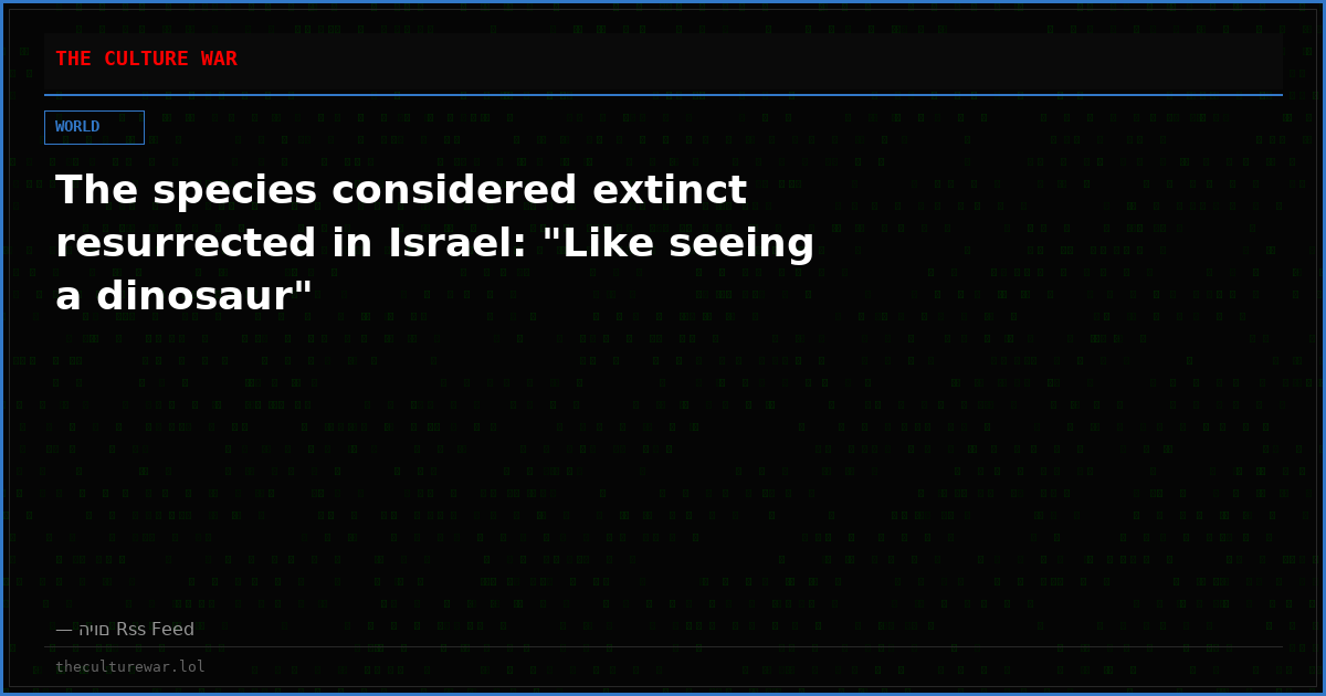 The species considered extinct resurrected in Israel: "Like seeing a dinosaur"