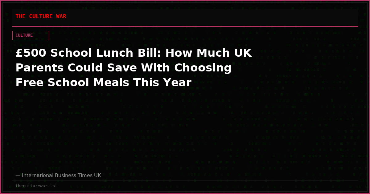 £500 School Lunch Bill: How Much UK Parents Could Save With Choosing Free School Meals This Year