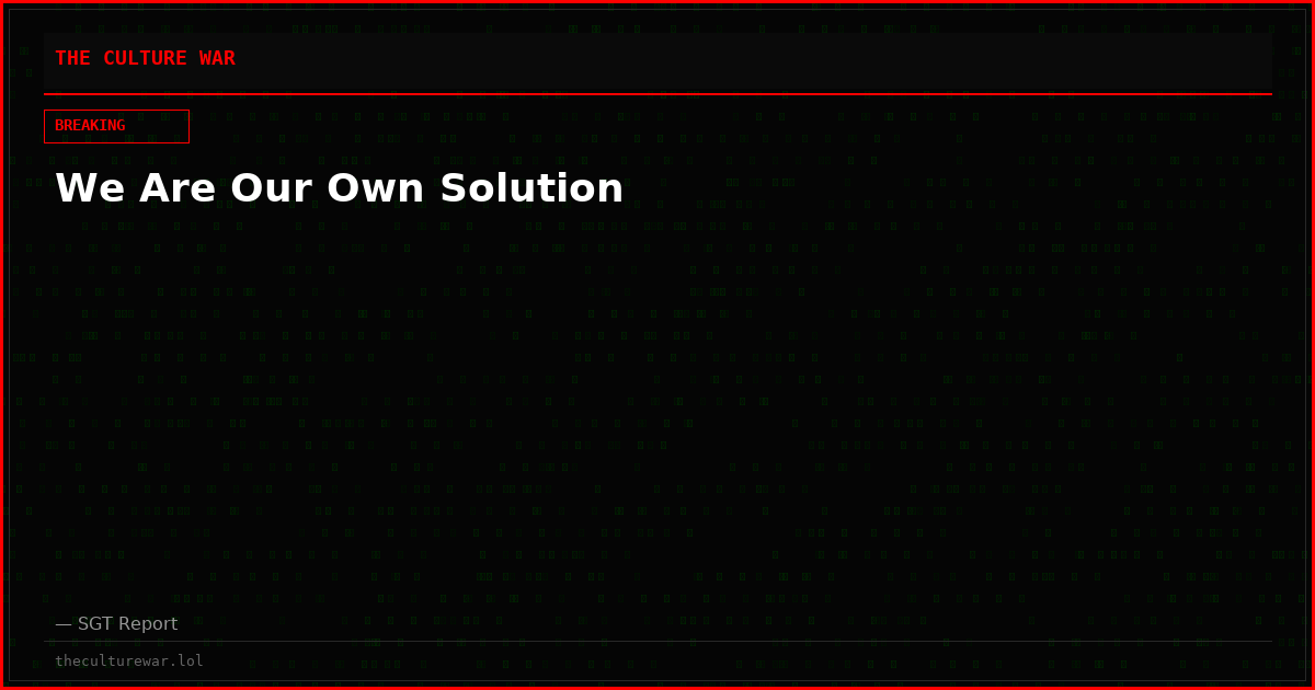 We Are Our Own Solution