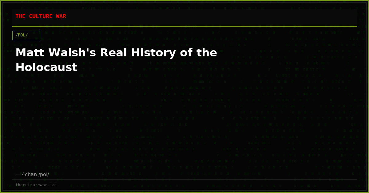 Matt Walsh's Real History of the Holocaust