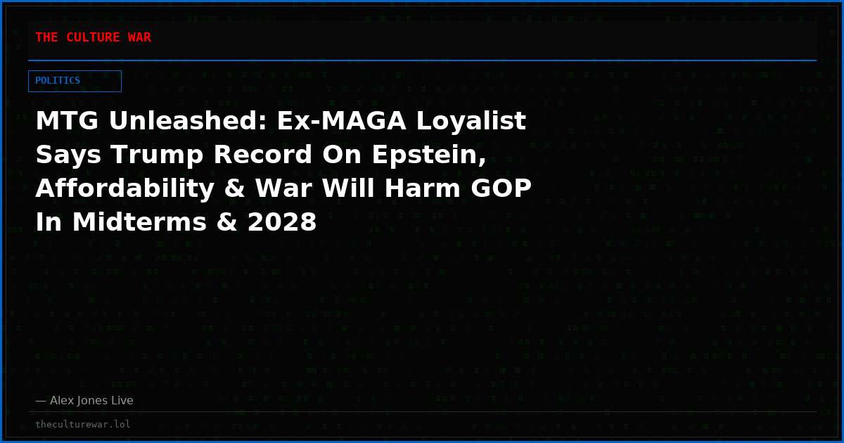 MTG Unleashed: Ex-MAGA Loyalist Says Trump Record On Epstein, Affordability & War Will Harm GOP In Midterms & 2028