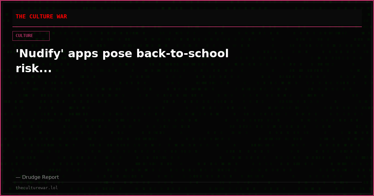 'Nudify' apps pose back-to-school risk...