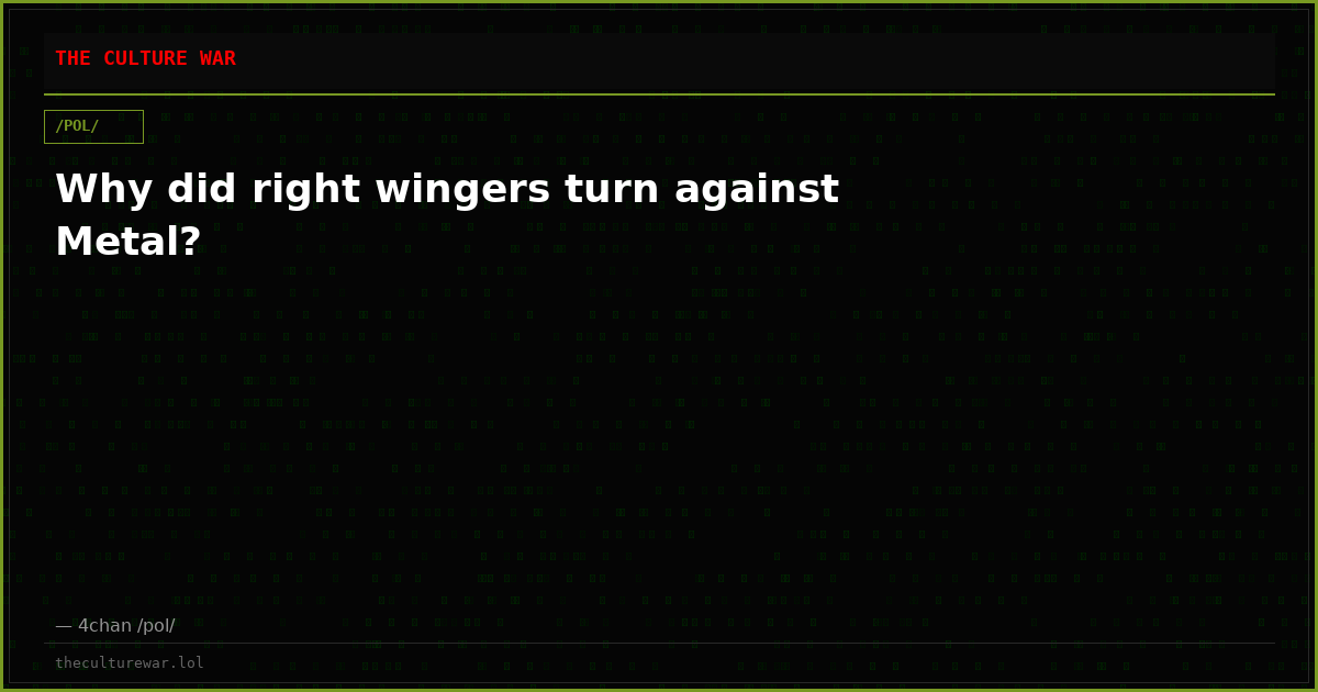 Why did right wingers turn against Metal?