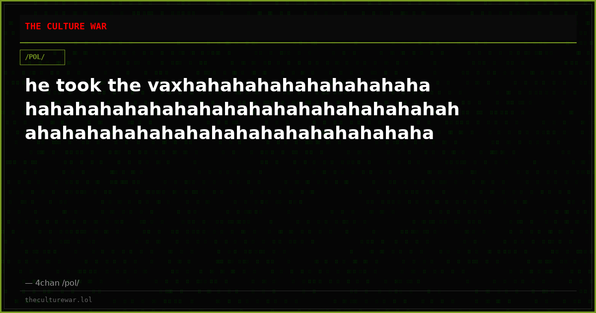 he took the vaxhahahahahahahahahahahahahahahahahahahahahahahahahahahahahahahahahahahahahahahahahahahaha