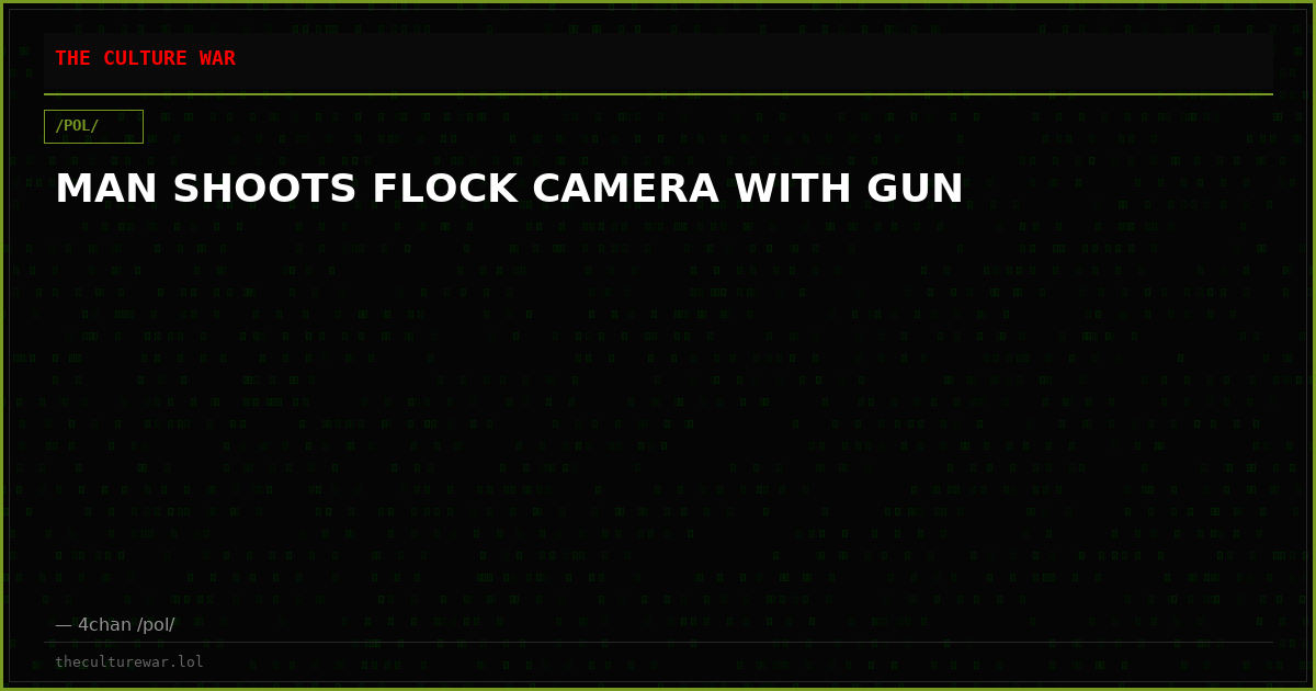 MAN SHOOTS FLOCK CAMERA WITH GUN