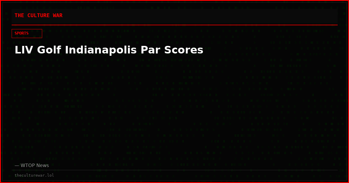 LIV Golf Indianapolis Par Scores