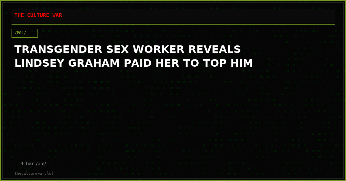 TRANSGENDER SEX WORKER REVEALS LINDSEY GRAHAM PAID HER TO TOP HIM