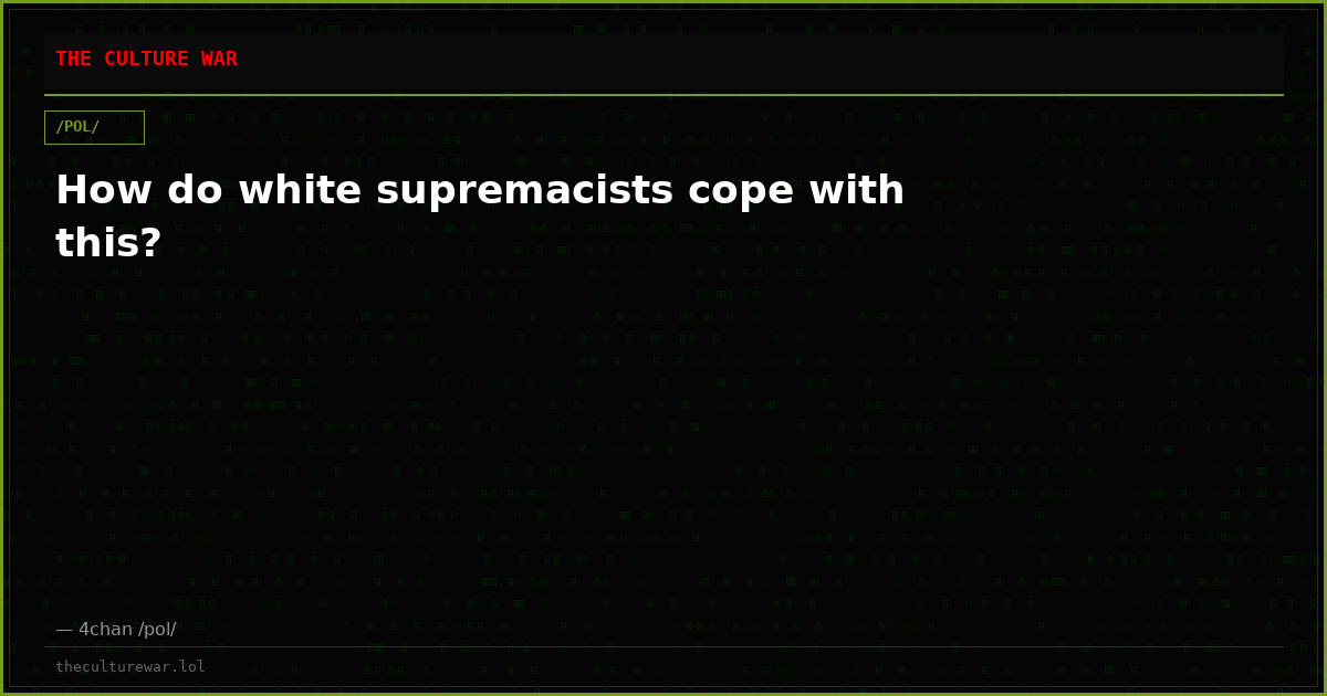 How do white supremacists cope with this?