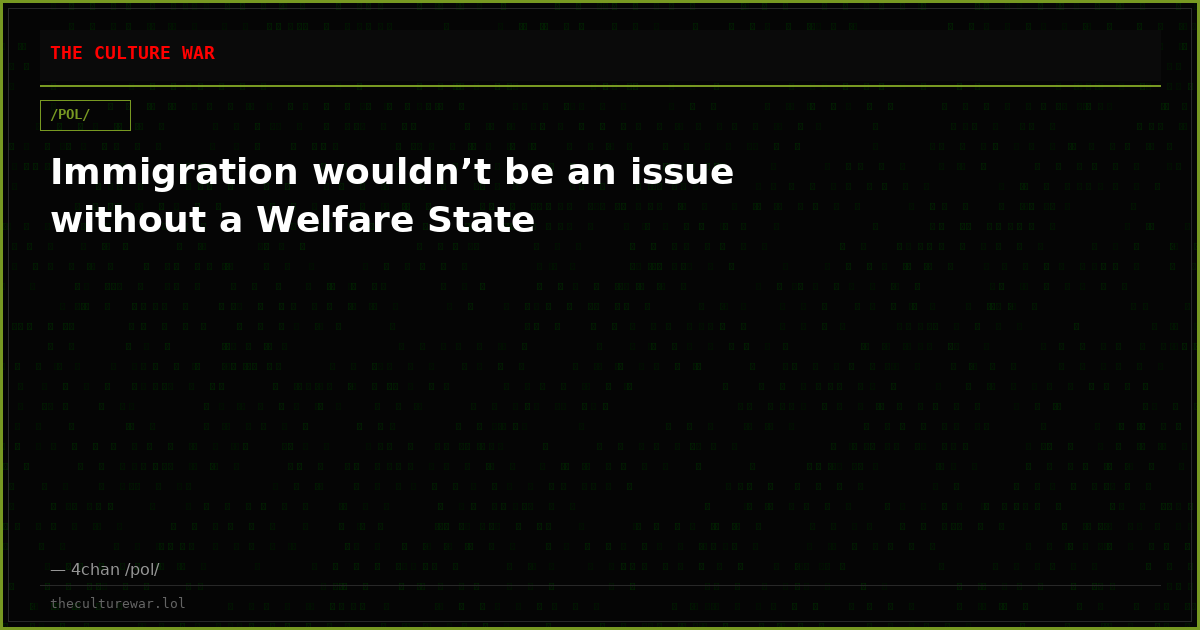 Immigration wouldn’t be an issue without a Welfare State