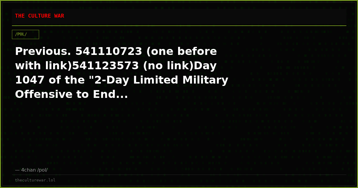 Previous. 541110723 (one before with link)541123573 (no link)Day 1047 of the "2-Day Limited Military Offensive to End...