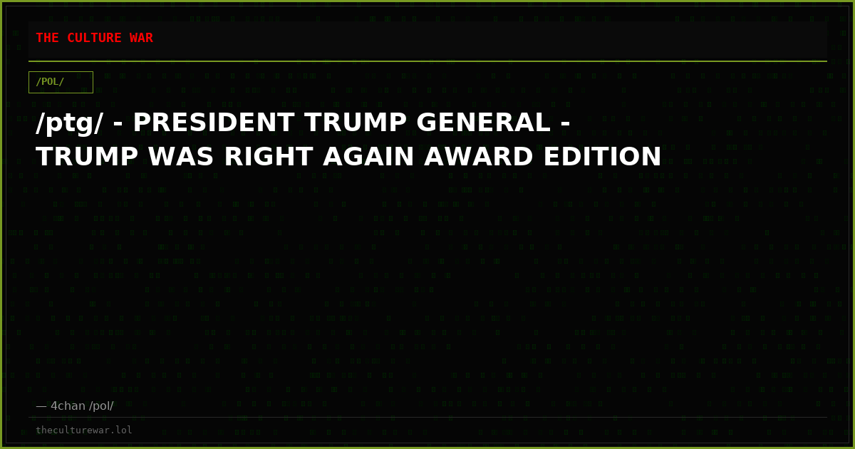 /ptg/ - PRESIDENT TRUMP GENERAL - TRUMP WAS RIGHT AGAIN AWARD EDITION