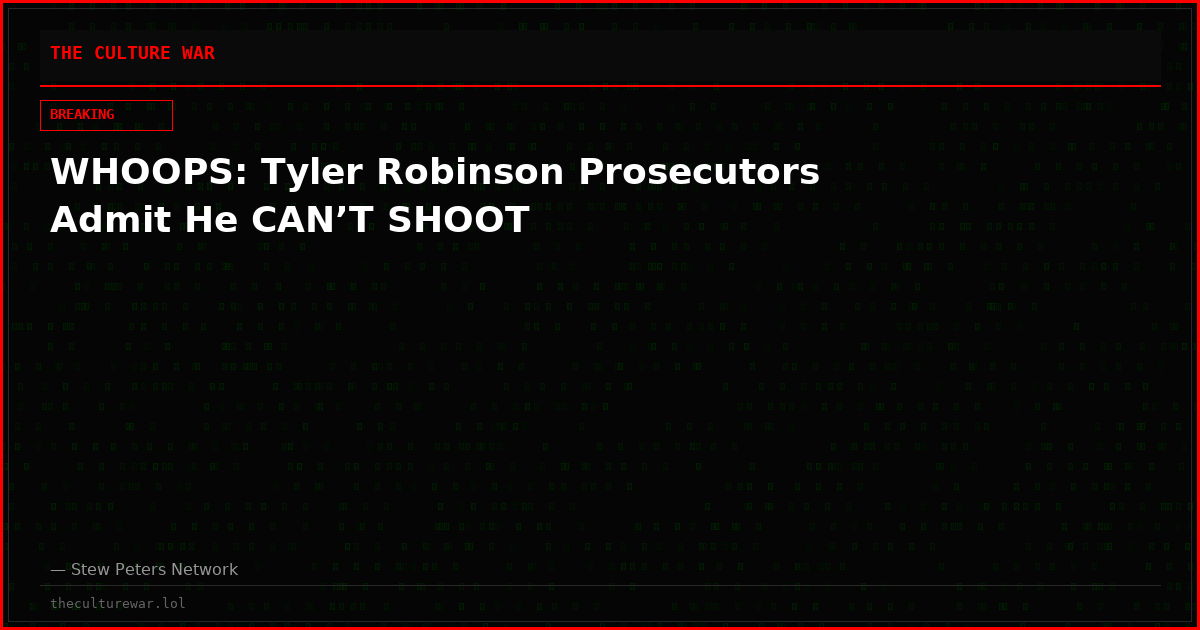 WHOOPS: Tyler Robinson Prosecutors Admit He CAN’T SHOOT