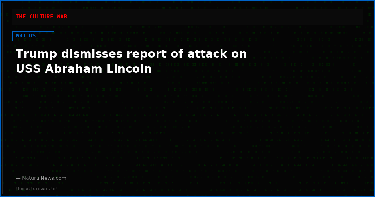 Trump dismisses report of attack on USS Abraham Lincoln