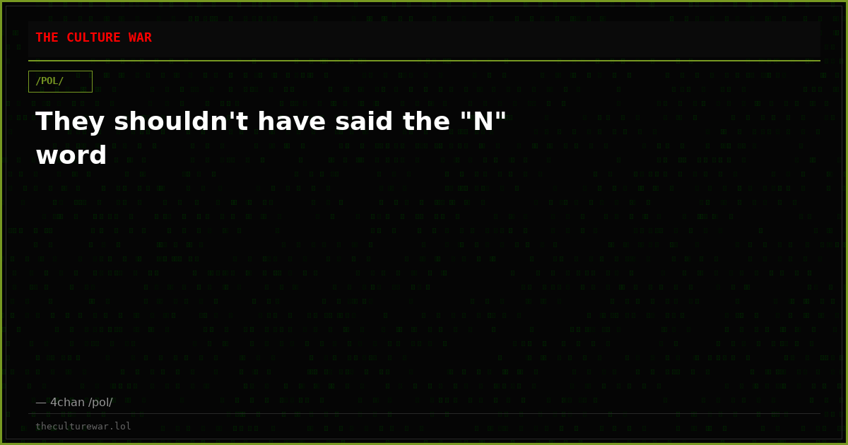 They shouldn't have said the "N" word