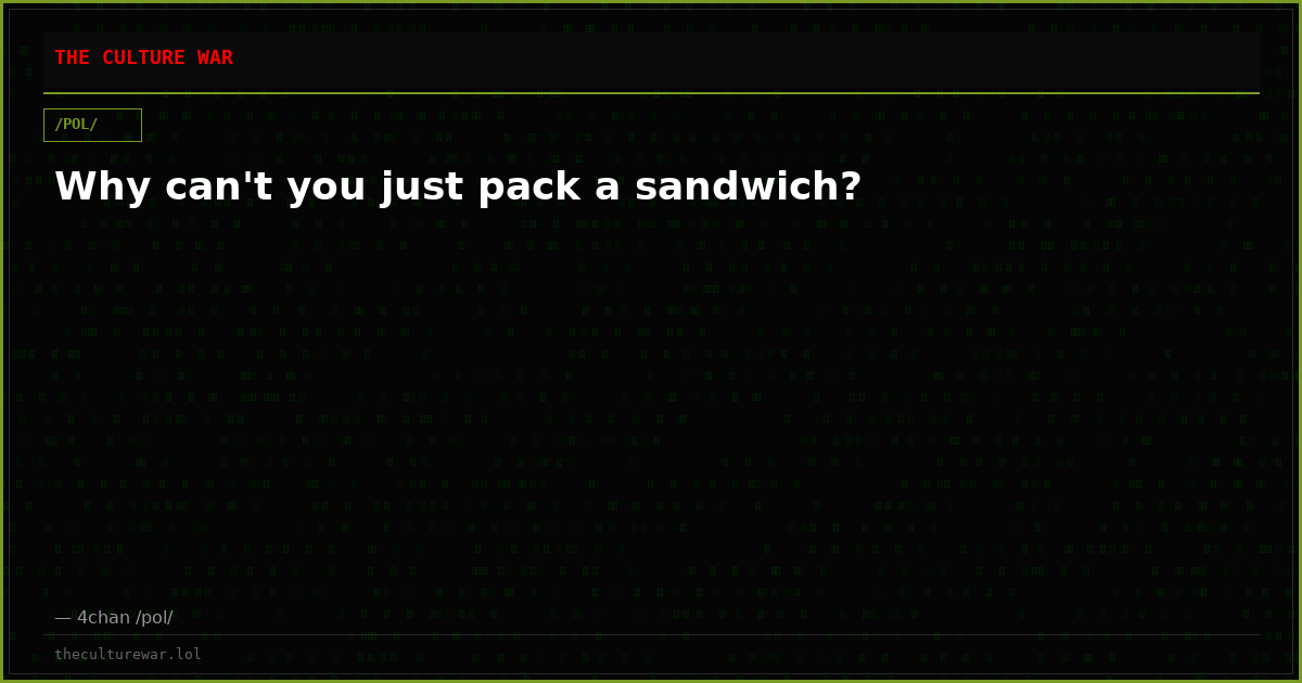 Why can't you just pack a sandwich?