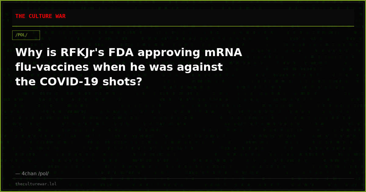 Why is RFKJr's FDA approving mRNA flu-vaccines when he was against the COVID-19 shots?