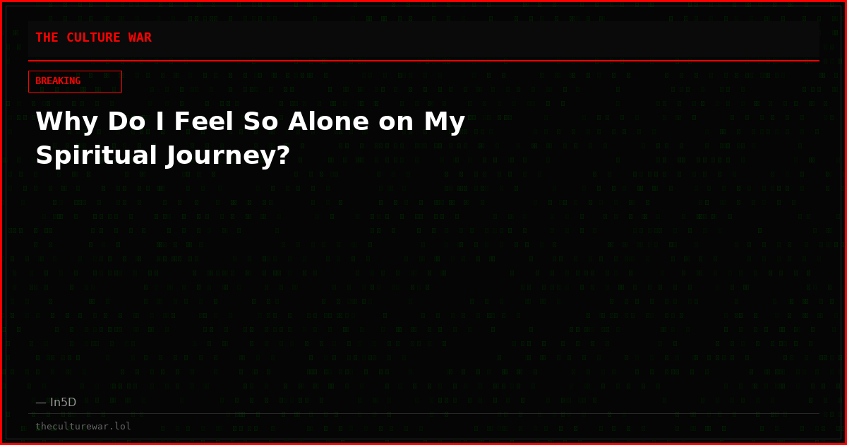 Why Do I Feel So Alone on My Spiritual Journey?