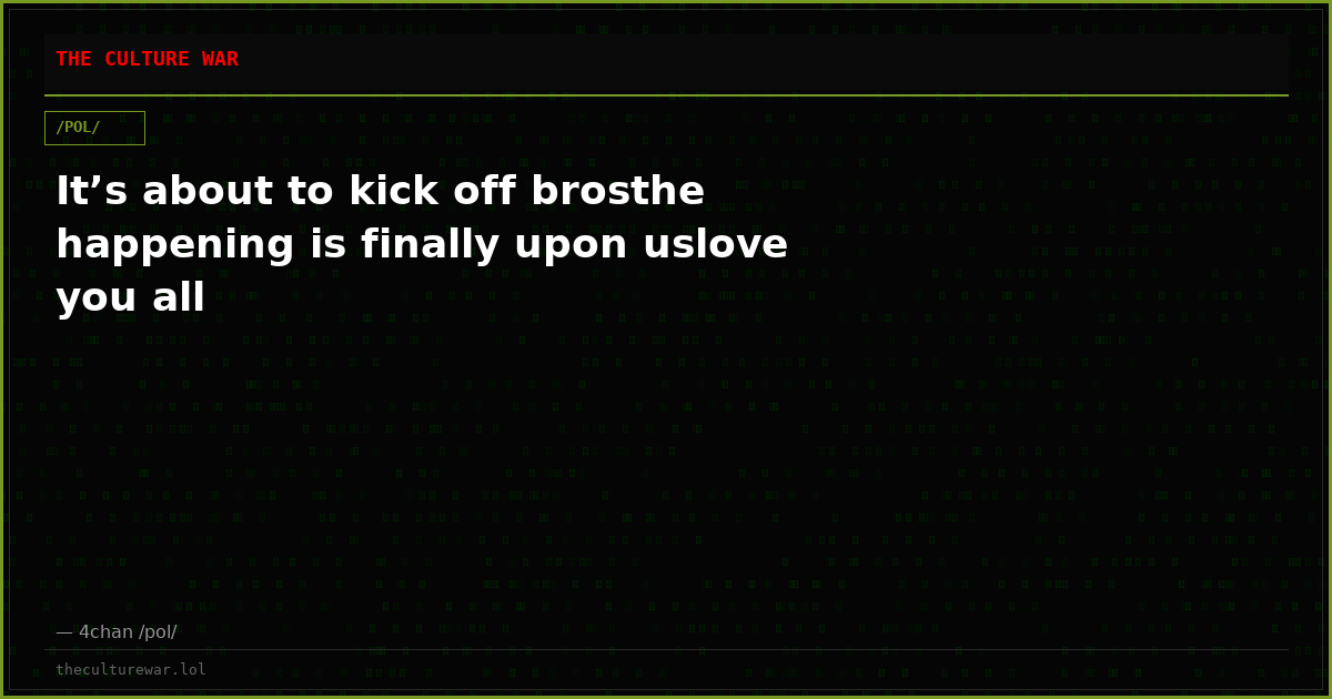 It’s about to kick off brosthe happening is finally upon uslove you all
