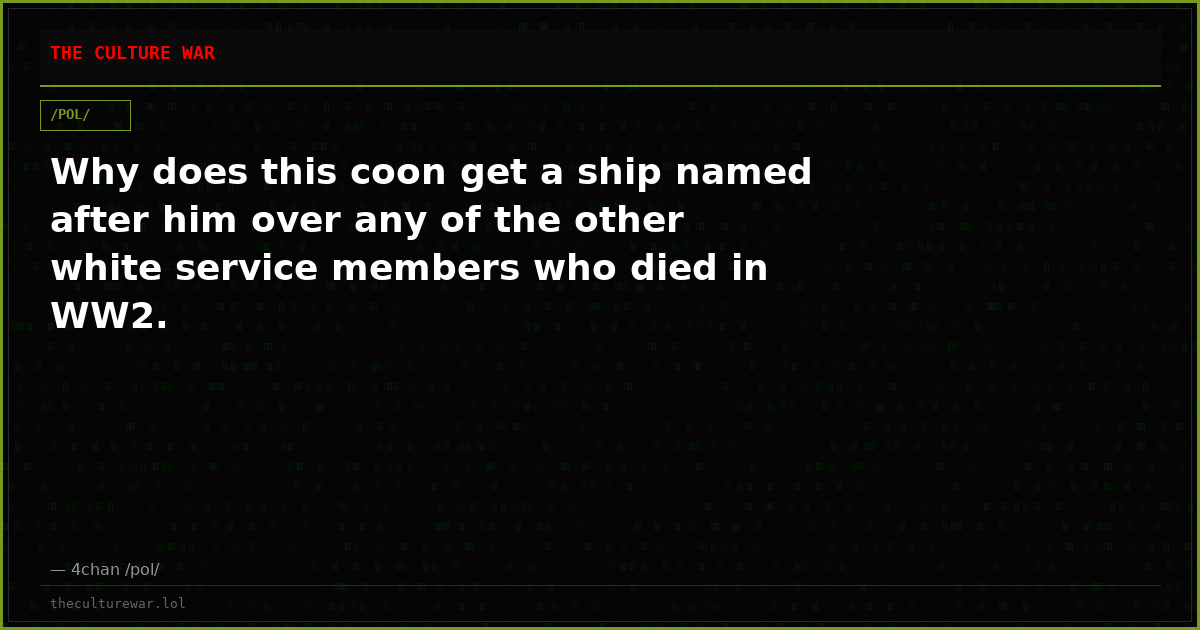 Why does this coon get a ship named after him over any of the other white service members who died in WW2.